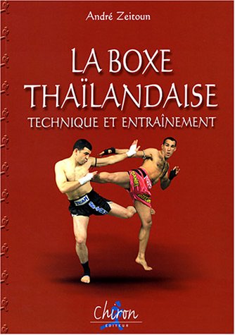 La boxe thailandaise - technique et entrainement