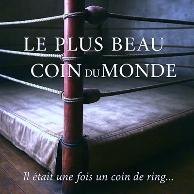 Le plus beau coin du monde - un coin de ring